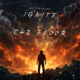 DJ FISHBONE - IGNITE THE FLOOR